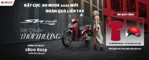 ??? ĐẶT CỌC SH MODE 2021 MỚI – NHẬN QUÀ LIỀN TAY ???