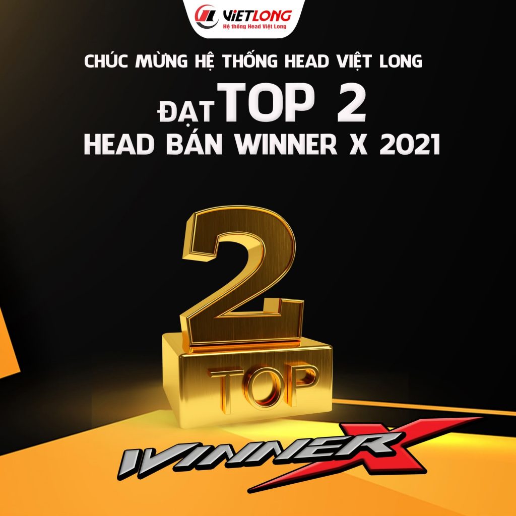 CHÚC MỪNG HỆ THỐNG HEAD VIỆT LONG ĐẠT “TOP 2 HEAD   BÁN XE WINNER X TỐT NHẤT CẢ NƯỚC NĂM 2021”