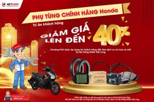 GIẢM GIÁ LÊN ĐẾN 40% PHỤ TÙNG CHÍNH HÃNG Honda