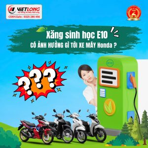 Xăng E10 có ảnh hưởng tới động cơ xe Honda?